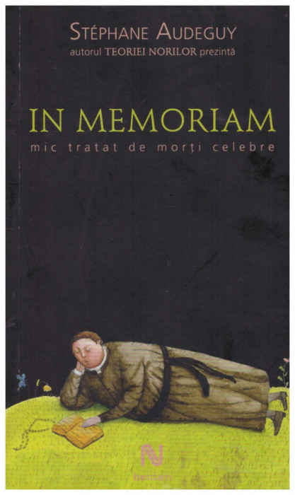 Stephane Audeguy - In memoriam - mic tratat de morti celebre - 129612