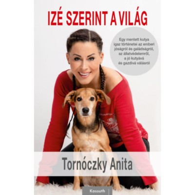 Iz&amp;eacute; szerint a vil&amp;aacute;g - Torn&amp;oacute;czky Anita foto