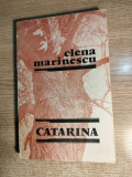 Cumpara ieftin Elena Marinescu - Catarina (Editura Albatros, 1986)