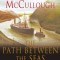 The Path Between the Seas: The Creation of the Panama Canal, 1870-1914
