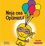 Ninja cea Optimistă - Paperback - Mary Nhin - Act și Politon
