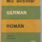 MIC DICTIONAR GERMAN - ROMAN de E. SIRETEANU, I. TOMEANU, AL. ROMAN, 1967