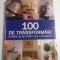 100 DE TRANSFORMARI RAPIDE SI DE EFECT ALE LOCUINTEI