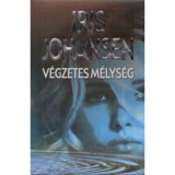V&eacute;gzetes m&eacute;lys&eacute;g - Iris Johansen