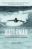 Waterman: The Life and Times of Duke Kahanamoku