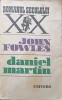 Daniel Martin - John Fowles, Roman, Editura Univers, 1984, 732 Pagini, Beletristica, Romanul Secolului XX
