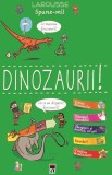 Spune-mi dinozauri - Editura Rao