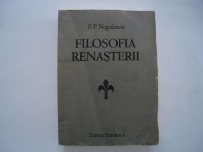 Filosofia renasterii - P. P. Negulescu foto