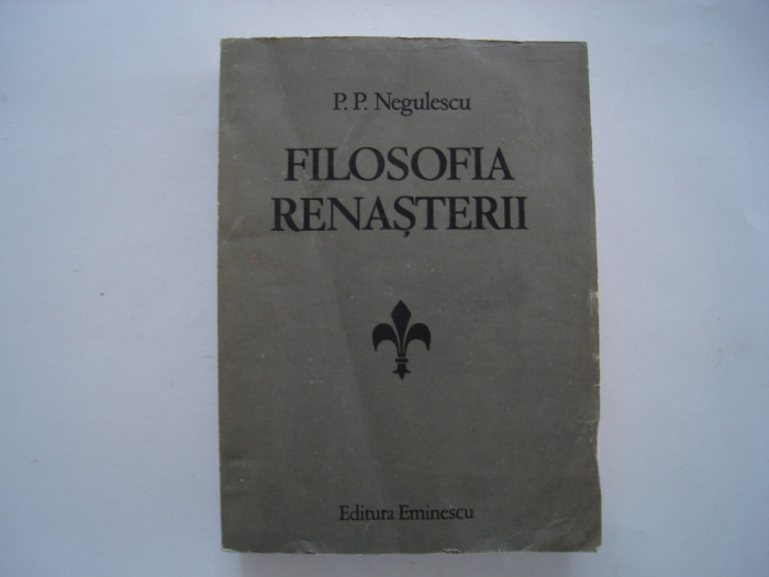 Filosofia renasterii - P. P. Negulescu