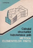 Calculul structurilor hidrotehnice prin metoda elementelor finite foto