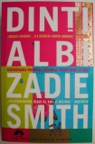 Cumpara ieftin Dinti Albi - Zadie Smith - Roman Beletristica