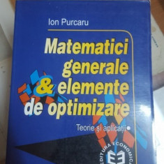 Ion Purcaru Matematici generale și elemente de optimizare Teorie aplicații 007