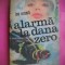 HOPCT ALARMA LA DANA ZERO /ION ARAMA -EDITURA MILITARA 1975 -271 PAGINI