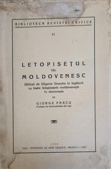 LETOPISETUL CEL MOLDOVENESC UTILIZAT DE GLIGORIE URECHE IN LEGATURA CU TOATE LETOPISETELE MOLDOVENESTI IN SLAVON