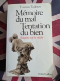 Tzvetan Todorov, M&eacute;moire du mal Tentation du bien, Enqu&ecirc;te sur le si&egrave;cle