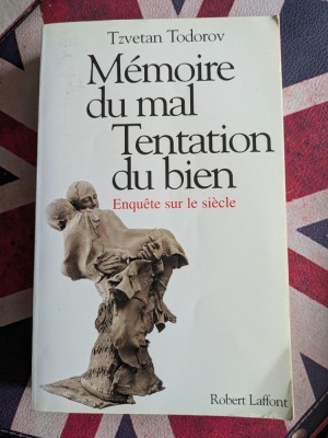 Tzvetan Todorov, M&amp;eacute;moire du mal Tentation du bien, Enqu&amp;ecirc;te sur le si&amp;egrave;cle foto