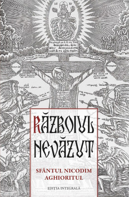 Razboiul Nevazut. Sfantul Nicodim Aghioritul, Sfantul Nicodim Aghioritul - Editura Sophia foto