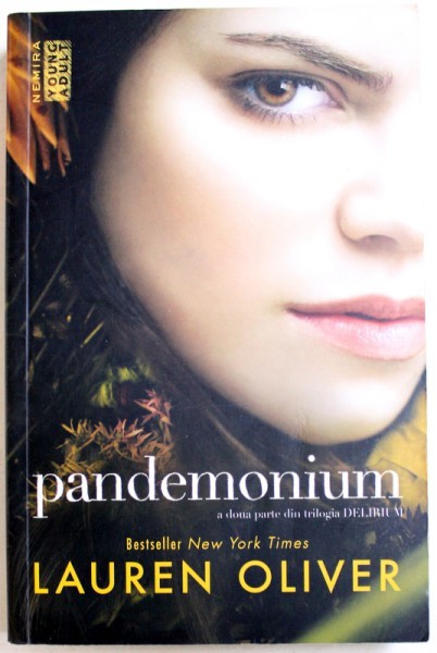 PANDEMONIUM - A DOUA PARTE DIN TRILOGIA DELIRIUM de LAUREN OLIVER , 2015