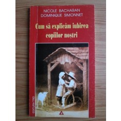 Nicole Bacharan - Cum sa explicam iubirea copiilor nostri