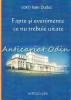 Fapte și Evenimente Ce Nu Trebuie Uitate - Ioan Duduc, Editura Pim, 2008, Iasi, Carte de călătorie