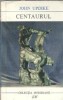 Centaurul John Updike Editura Literatura Universala Brosata Meridiane 1968 Roman Clasic Literatura Straina