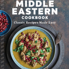 The Essential Middle Eastern Cookbook: Classic Recipes Made Easy