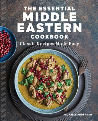 The Essential Middle Eastern Cookbook: Classic Recipes Made Easy foto