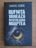 Samuel Bjork - Bufnita vaneaza intotdeauna noaptea