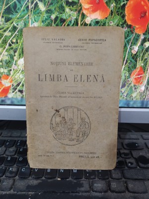 Noțiuni elementare de Limba elenă, clasa VI-a liceală, București 1929, 142 foto
