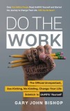Do the Work: The Unfu*k Yourself Companion for Getting Out of Your Head and Into Your Life