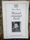 MIMAND ORGASMUL SOCIAL de DORU MARES , POEZII , 1998 , DEDICATIE SI AUTOGRAF