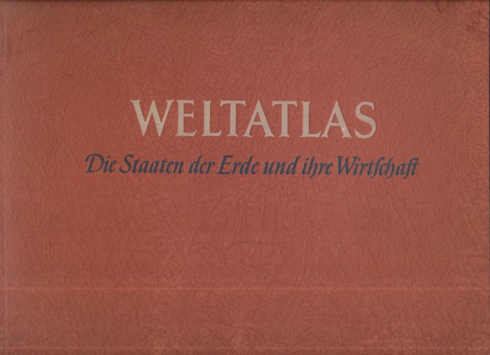 &quot;Weltatlas. Die Staaten der Erde und ihre Wirtschaft&quot; Leipzig 1952