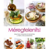M&eacute;regtelen&iacute;ts! - Praktikus tan&aacute;csok &eacute;s receptek a tiszta t&aacute;pl&aacute;lkoz&aacute;shoz - Cinzia Trenchi