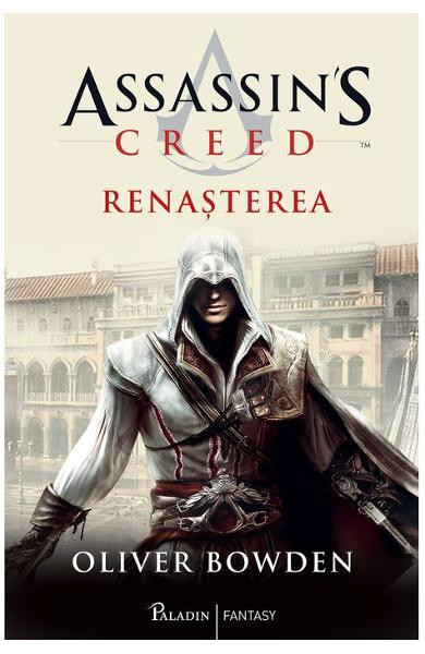 Assassin S Creed 1 Renasterea, Oliver Bowden - Editura Art