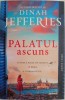 Palatul Ascuns - Dinah Jefferies - Roman Beletristica