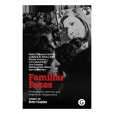 Carte Familiar Faces: Fotografie, Dictatura Argentiniană, Memorie și Artă - Studiu de Caz