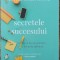 Secretele succesului - Dale Carnegie