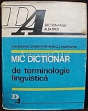 Mic Dictionar Terminologie Lingvistica - Gheorghe Constantinescu-Dobridor, Albatros, 1980, 463 pagini