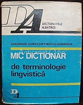 Mic Dictionar De Terminologie Lingvistica - Gheorghe Constantinescu foto
