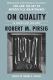 On Quality: An Inquiry Into Excellence: Selected and Unpublished Writings, 2017