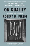 On Quality: An Inquiry Into Excellence: Selected and Unpublished Writings