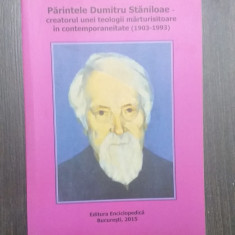 PARINTELE DUMITRU STANILOAE - CREATORUL UNEI TEOLOGII MARTURISITOARE 1903-1993