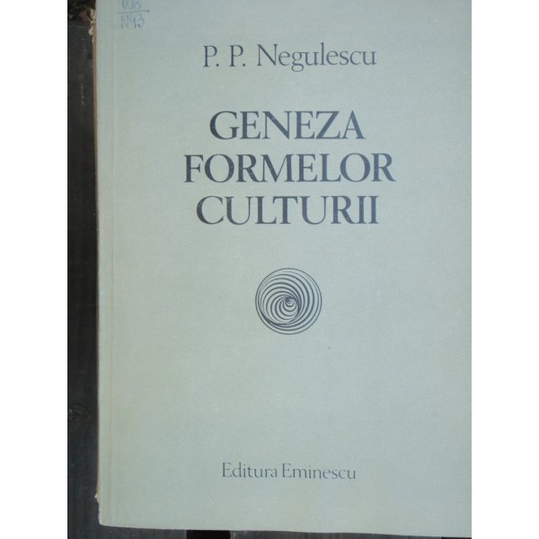 GENEZA FORMELOR CULTURII - P.P. NEGULESCU