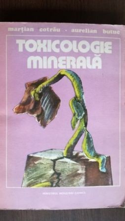 Toxicologie minerala Martian Cotrau, Aurelian Butuc