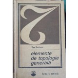 ELEMENTE DE TOPOLOGIE GENERALA-OLGA COSTINESCU-302070