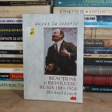 MICHAEL LYNCH - REACTIUNE SI REVOLUTIE : RUSIA 1881-1924 , ALL , 2000 *
