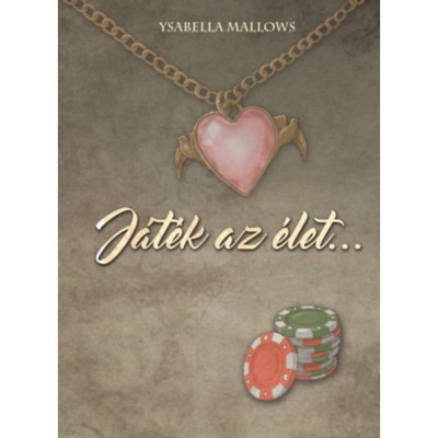 J&amp;aacute;t&amp;eacute;k az &amp;eacute;let... 1. - Ysabella Mallows foto