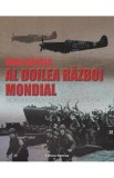 Mari batalii &ndash; Al doilea razboi mondial. Conflicte decisive care au conturat istoria