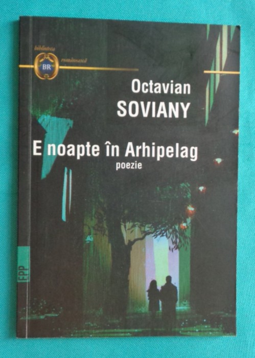 Octavian Soviany &ndash; E noapte in arhipelag ( prima editie )