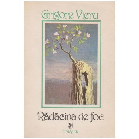 Grigore Vieru - Radacina de foc - poeme si confesiuni - 100738